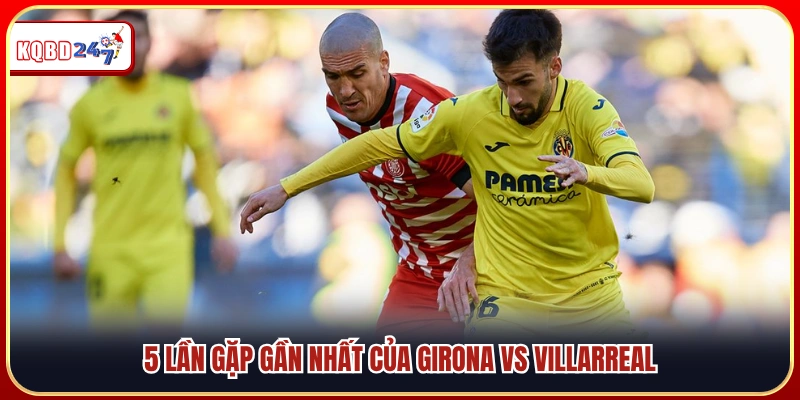Soi Kèo Girona Vs Villarreal – VĐQG Tây Ban Nha, 02:00 07/04/2026 - Ki88