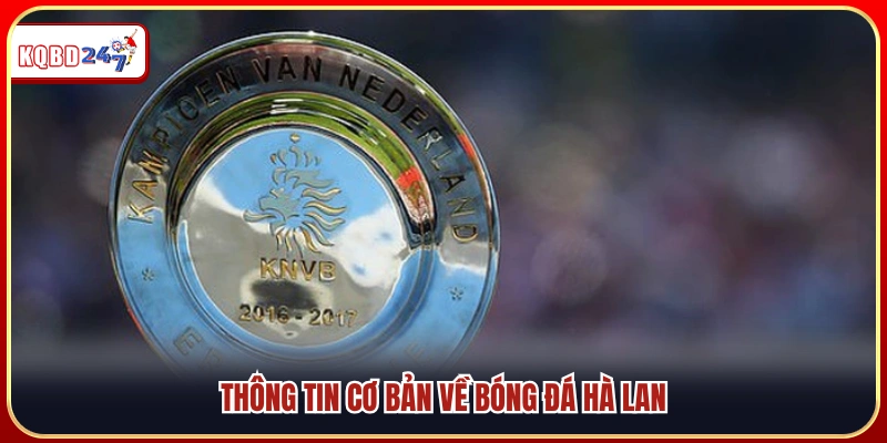 Kết Quả Bóng Đá Hà Lan – Theo Dõi Thành Tích Các Ông Lớn - Ki88