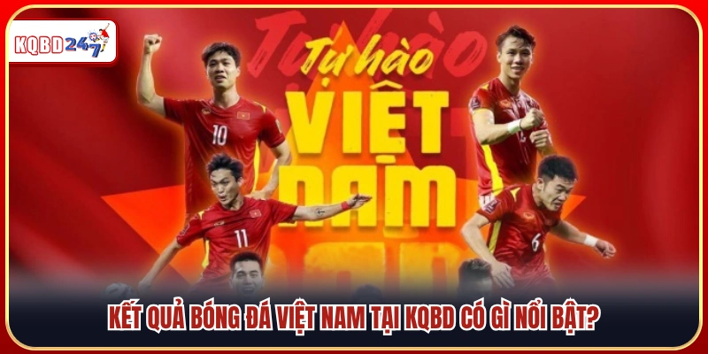 Kết Quả Bóng Đá Việt Nam – Cập Nhật Nhanh Chính Xác Hôm Nay - Ki88