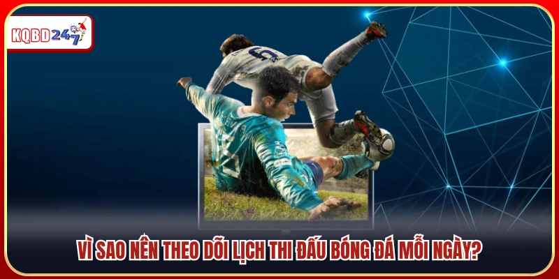 Lịch Thi Đấu Bóng Đá – Cập Nhật Liên Tục Các Trận Đấu - Ki88