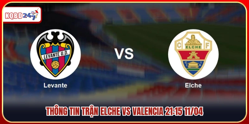 Soi Kèo Elche vs Valencia 21:15 11/04 – Cơ Hội Cho Đội Nào? - Ki88
