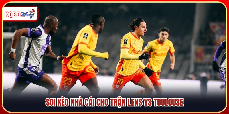 Soi Kèo Lens Vs Toulouse 01h45 18/04, Ligue 1: Cơ Hội Cho Lens - Ki88