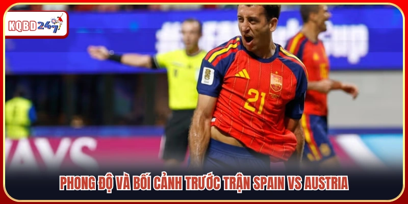 Soi Kèo Spain Vs Austria: Đại Chiến Vòng 32 World Cup 2026 - Ki88