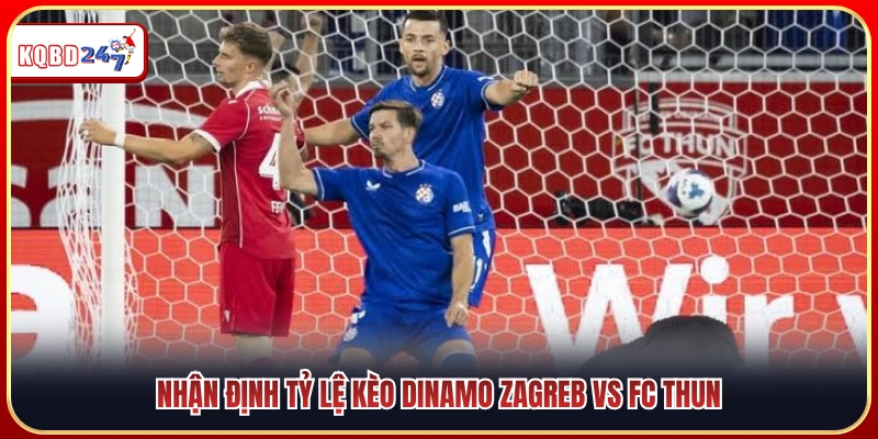 Soi Kèo Dinamo Zagreb Vs FC Thun 01h00 29/7: Kịch Tính Lượt Về - Ki88