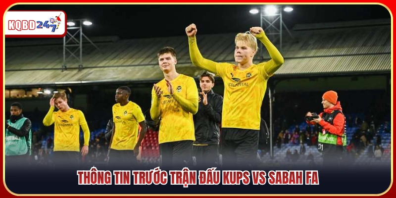 Soi Kèo KuPS Vs Sabah FA 22h00 Ngày 28/7: Vòng Loại Cúp C1 Châu Âu - Ki88
