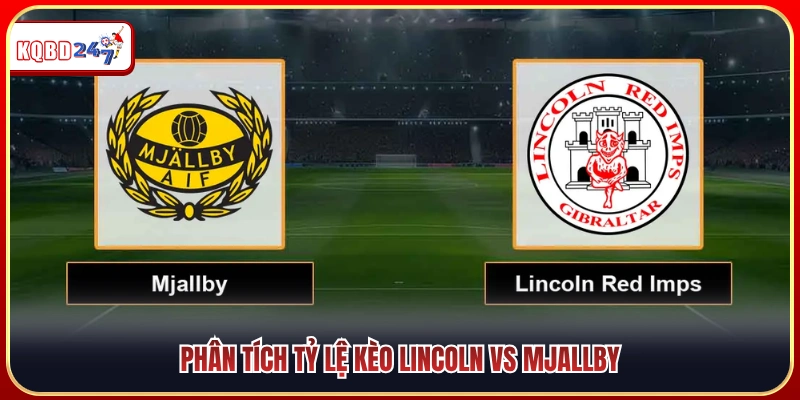Soi Kèo Lincoln Vs Mjallby 23h00 28/7: Tìm Kiếm Phép Màu - Ki88