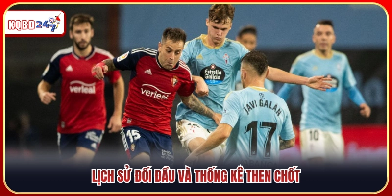 Dự Đoán Celta Vigo Vs Osasuna 02:30 17/08 - Giải La Liga  - Ki88