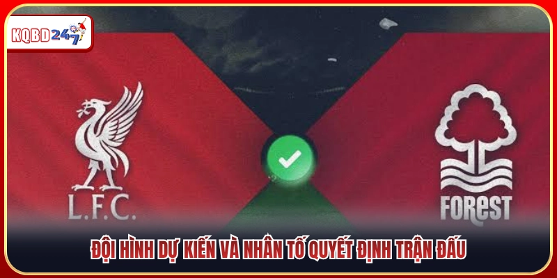 Liverpool Vs Nottingham Forest 18:30 29/08 - Ngoại Hạng Anh - Ki88