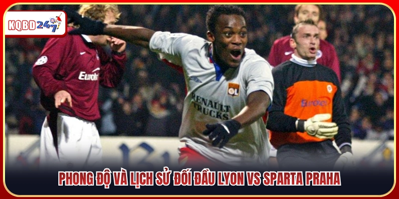 Nhận Định Lyon Vs Sparta Praha 02:00 12/08: Điểm Tin Kèo Hot - Ki88