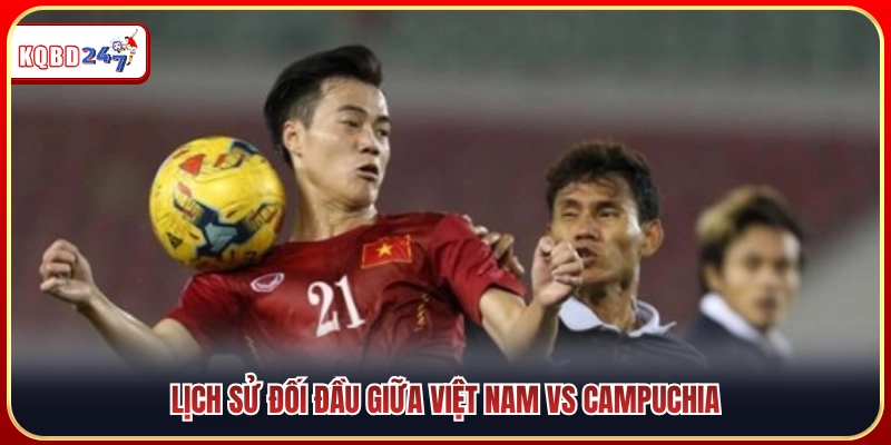 Soi Kèo Trận Việt Nam Vs Campuchia 20h 7/8: Kịch Bản 1 Chiều - Ki88